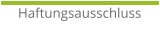 Haftungsausschluss
